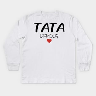 tata d'amour pour toujours cadeau de fête pour famille Kids Long Sleeve T-Shirt